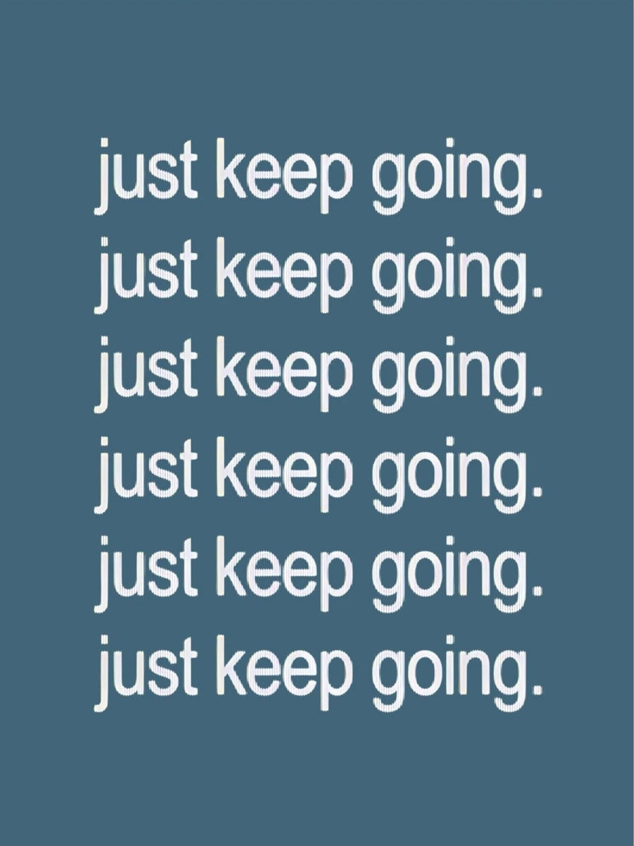 Just Keep Going Poster
