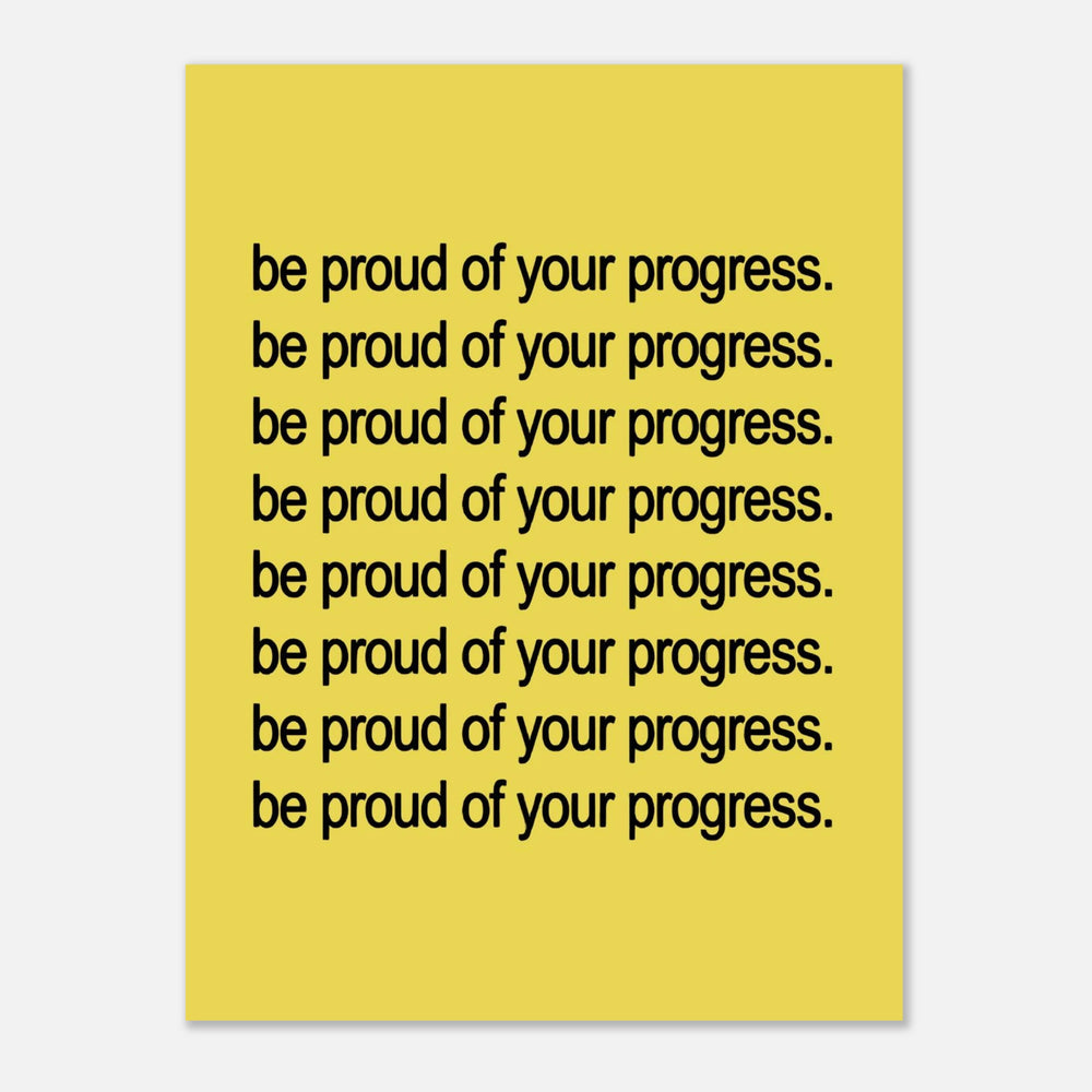 Be Proud Of Your Progress